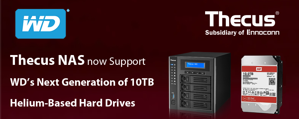 Press Room Thecus Nas Now Support Wd S Next Generation Of 10tb Helium Based Hard Drives